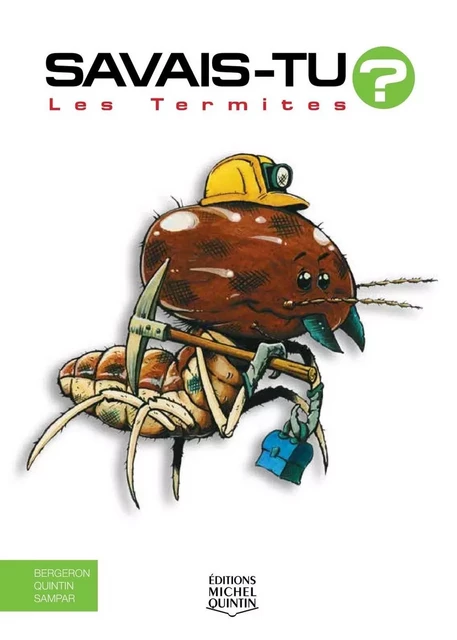 Savais-tu? - En couleurs 12 - Les Termites - Alain M. Bergeron, Michel Quintin,  Sampar - Éditions Michel Quintin