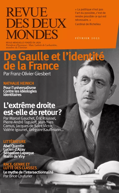 Revue des Deux Mondes février 2022 - Valérie Toranian, Jacques De Saint Victor, Franz-Olivier Giesbert, Jean-Yves Camus, Pierre-André Taguieff, Éric Roussel, Jérôme Besnard, Raphaël Doan, Valérie Igounet, Laurent Gayard, Laurent Ottavi, Grégoire Kauffmann, Abel Quentin, Marin De Viry, Lucien d'Azay, Sébastien Lapaque, Brice Couturier, Georges Bensoussan, Danièle Sabbah, Fatiha Boudjahlat, Annick Steta, Michel Delon, Stéphane Guégan, Patrick Kéchichian, Richard Millet, Olivier Bellamy, Bertrand Raison - Revue des Deux Mondes