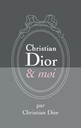 Christian Dior et moi