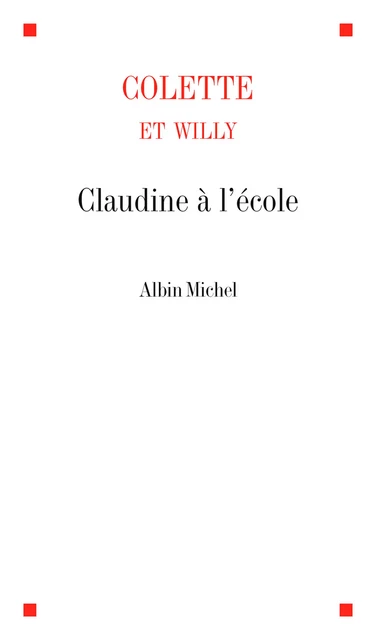 Claudine à l'école -  Colette - Albin Michel