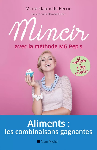 Mincir avec la méthode MG Pep's - Marie-Gabrielle Perrin - Albin Michel