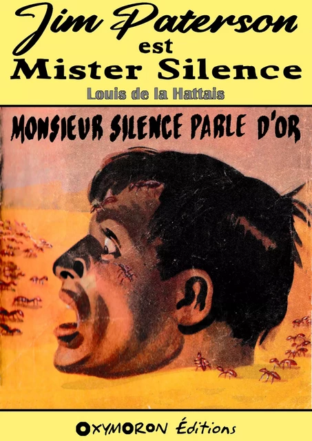 Mister Silence parle d'or - Louis de la Hattais - OXYMORON Éditions