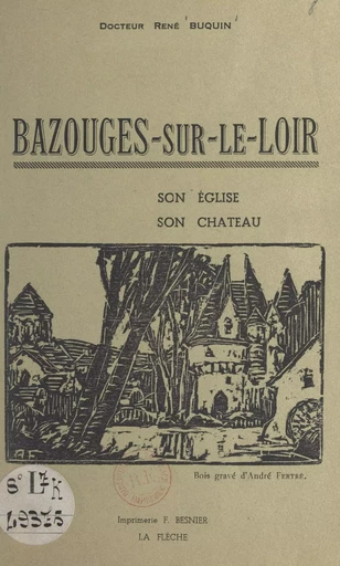 Bazouges-sur-Le-Loir - René Buquin - FeniXX réédition numérique