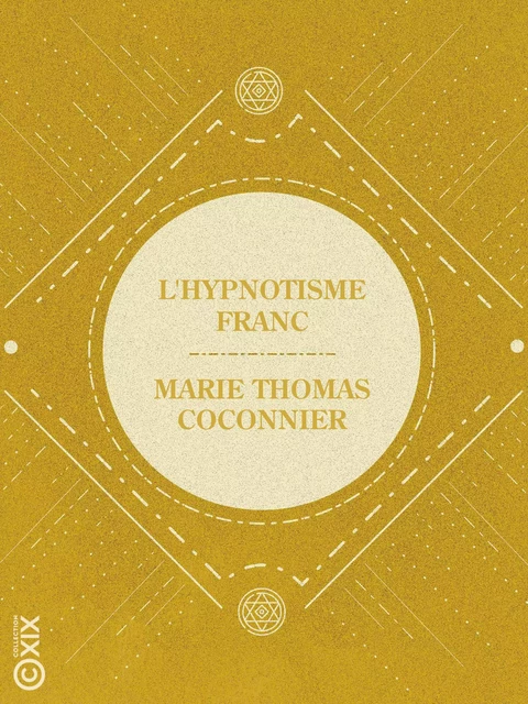 L'Hypnotisme franc - Marie Thomas Coconnier - Collection XIX