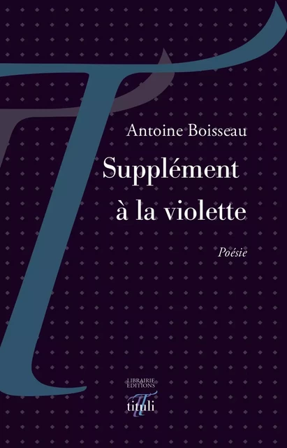 Supplément à la violette - Antoine Boisseau - Librairie éditions tituli