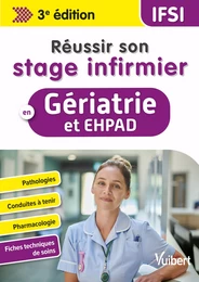 Réussir son stage infirmier en Gériatrie et EHPAD