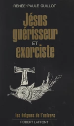 Jésus, guérisseur et exorciste