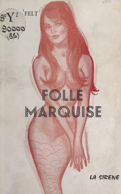 Folle marquise - A. de Felt - FeniXX réédition numérique