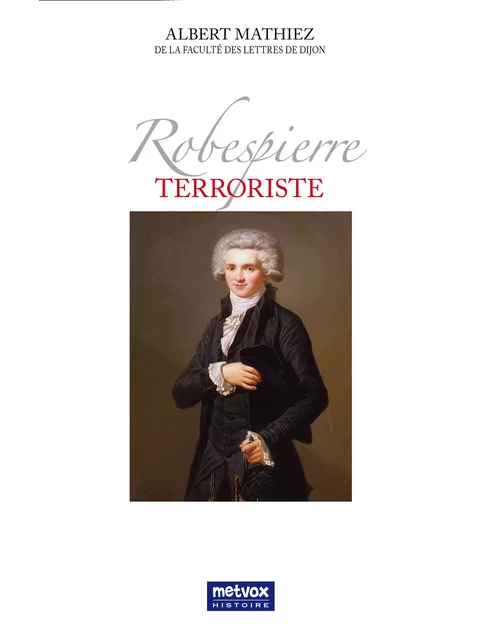 Robespierre terroriste - Albert Matthiez - Metvox Publications