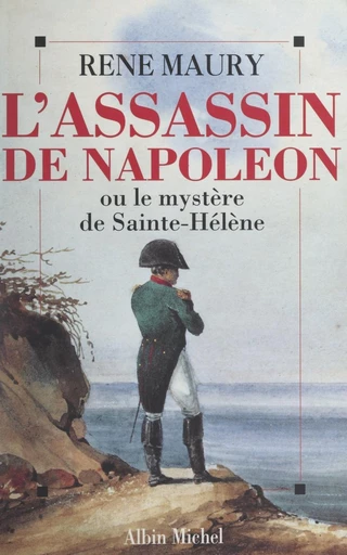 L'assassin de Napoléon - René Maury - FeniXX réédition numérique