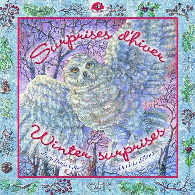 Surprises d’hiver Winter surprises - Jean-Denis Côté - Éditions de l'Isatis