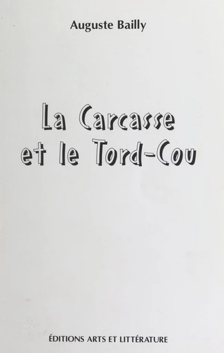 La carcasse et le tord-cou - Auguste Bailly - FeniXX réédition numérique