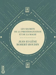 Les Secrets de la prestidigitation et de la magie