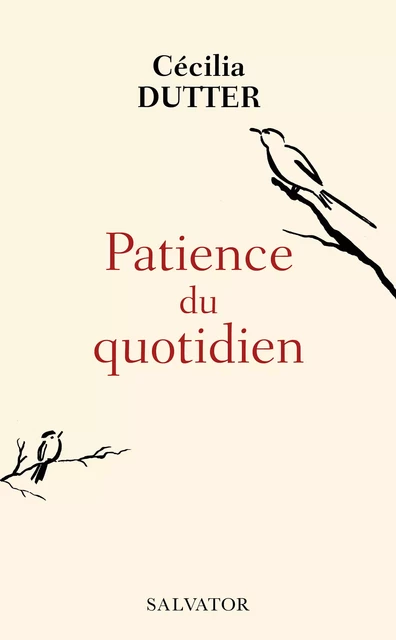 Patience du quotidien - Cécilia Dutter - Éditions Salvator