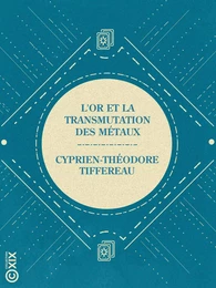 L'Or et la transmutation des métaux