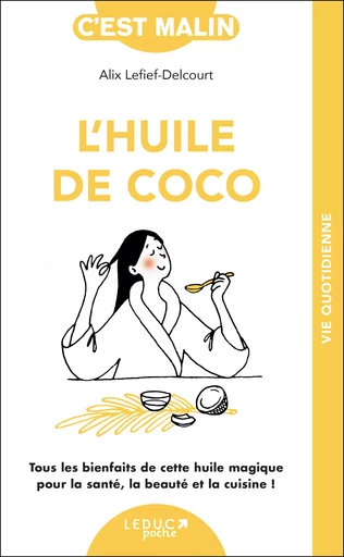 L'huile de coco, c'est malin - Alix Lefief-Delcourt - Éditions Leduc