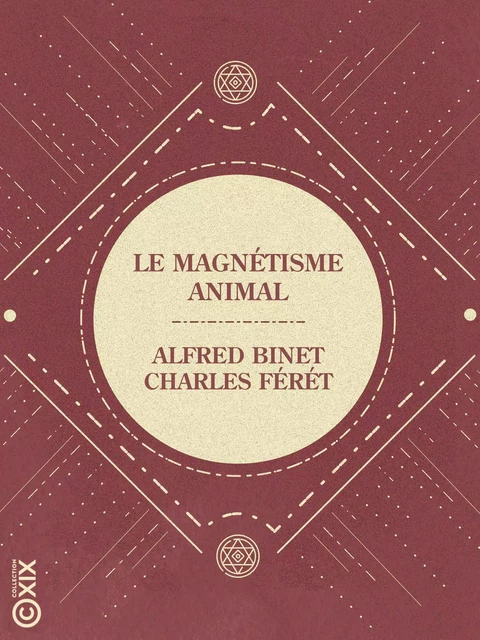 Le Magnétisme animal - Alfred Binet, Charles Féré - Collection XIX