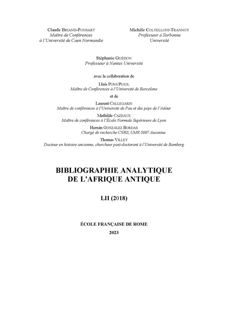 Bibliographie analytique de l’Afrique antique LII (2018) - Claude Briand-Ponsart, Michèle Coltelloni-Trannoy, Stéphanie Guédon, Lluís Pons Pujol, Laurent Callegarin, Mathilde Cazeaux, Hernán González Bordas, Thomas Villey - Publications de l’École française de Rome