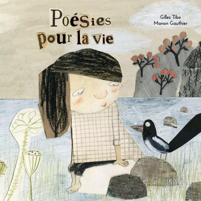 Poésies pour la vie - Gilles Tibo - Éditions de l'Isatis