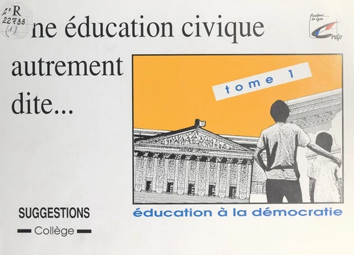 Une éducation civique autrement dite (1) - Yvan Carlot, Monique Guinamard - FeniXX réédition numérique