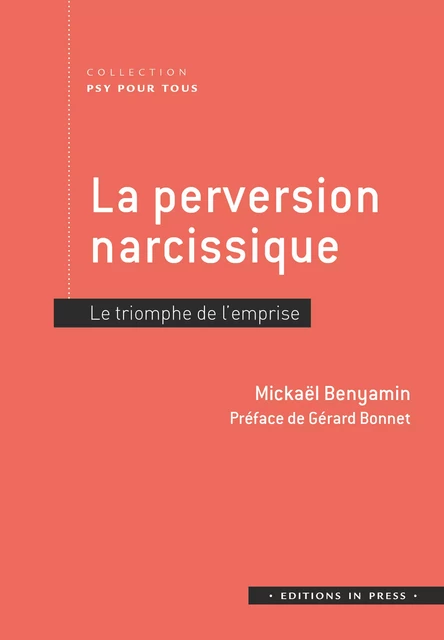 La perversion narcissique - Mickaël Benyamin, Gérard Bonnet - Éditions In Press