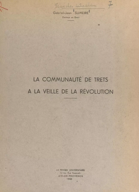 La communauté de Trets à la veille de la Révolution - Gabriel-Jean Sumeire - FeniXX réédition numérique