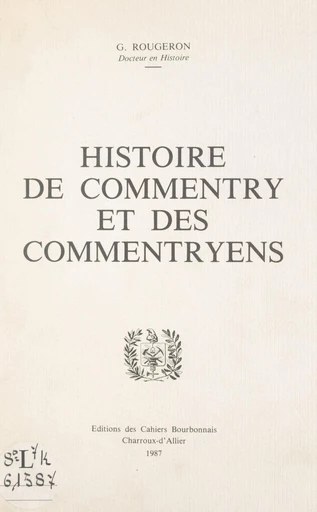 Histoire de Commentry et des Commentryens - Georges Rougeron - FeniXX réédition numérique