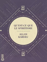 Qu'est-ce que le spiritisme