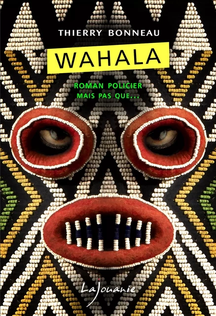 Wahala - Thierry Bonneau - Éditions Lajouanie