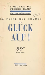 La peine des hommes. Glück auf !