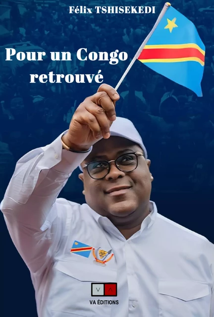 Pour un Congo retrouvé - Félix Tshisekedi - VA Editions