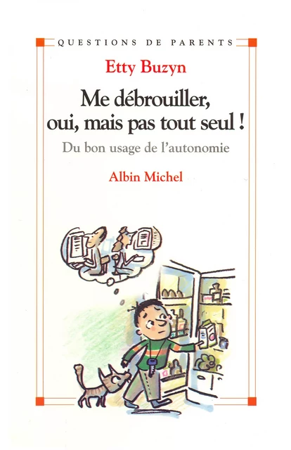 Me débrouiller, oui, mais pas tout seul ! - Etty Buzyn - Albin Michel