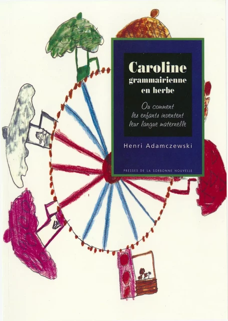 Caroline grammairienne en herbe - Henri Adamcezwski - Presses Sorbonne Nouvelle via OpenEdition