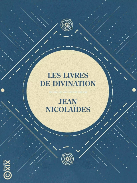 Les Livres de divination - Jean Nicolaïdes - Collection XIX