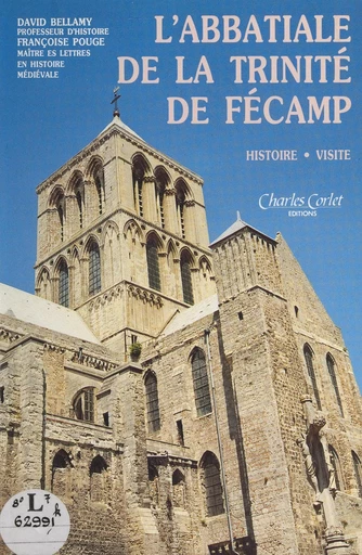 L'abbatiale de la Trinité de Fécamp - David Bellamy, Françoise Pouge - FeniXX réédition numérique