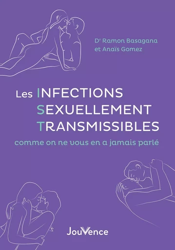 Les Infections Sexuellement Transmissibles comme on ne vous en a jamais parlé - Ramon Basagana, Anaïs Gomez - Éditions Jouvence