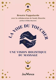 La voie du toucher : De la conscience corporelle à la conscience cosmique