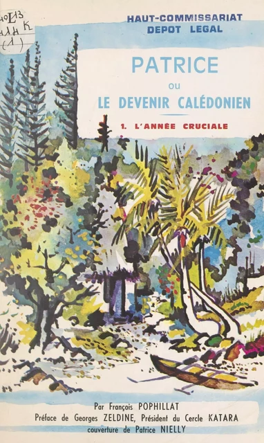 Patrice ou le devenir calédonien (1). L'année cruciale - François Pophillat - FeniXX réédition numérique