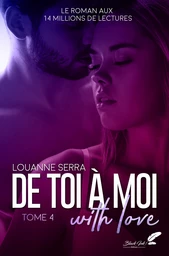 De toi à moi (with love) : tome 4