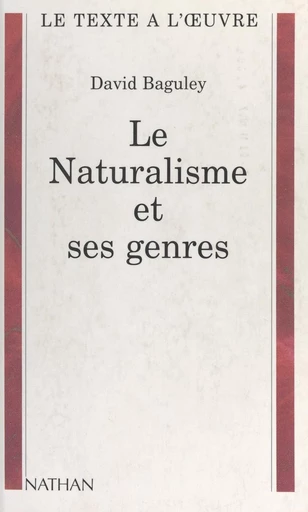 Le naturalisme et ses genres - David Baguley - FeniXX réédition numérique