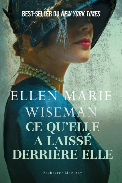 Ce qu'elle a laissé derrière elle - Ellen Marie Wiseman - Faubourg-Marigny