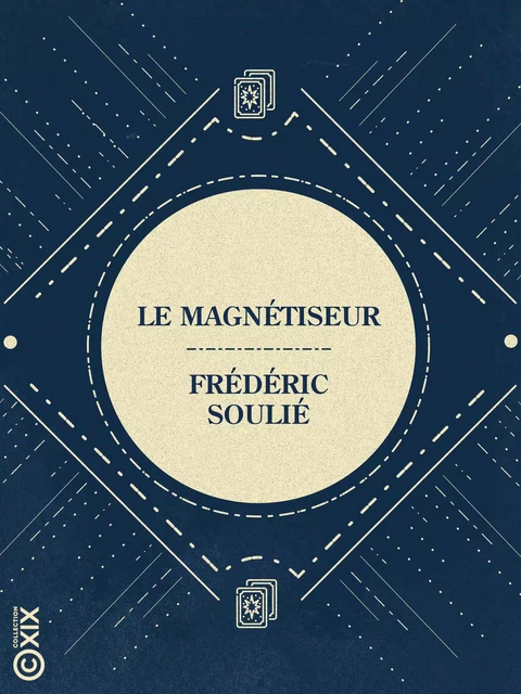 Le Magnétiseur - Frédéric Soulié - Collection XIX