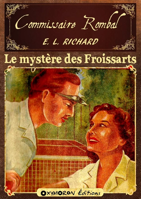 Le mystère des Froissarts - Élie Richard - OXYMORON Éditions