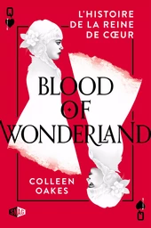 Blood of Wonderland : L'histoire de la reine de cœur