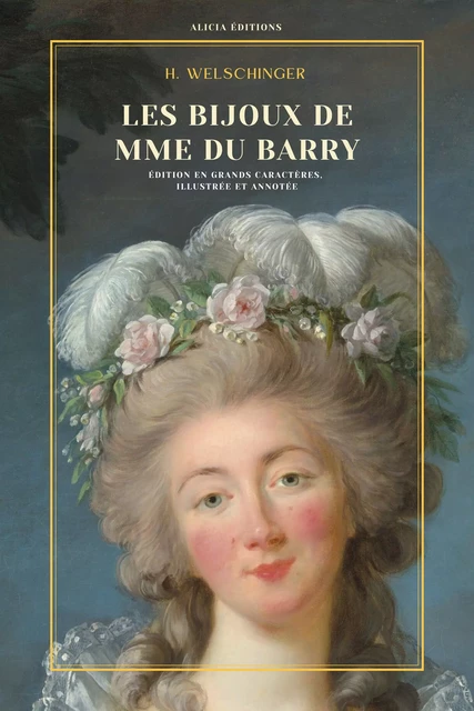 Les bijoux de Mme Du Barry - H. Welschinger - Alicia Éditions