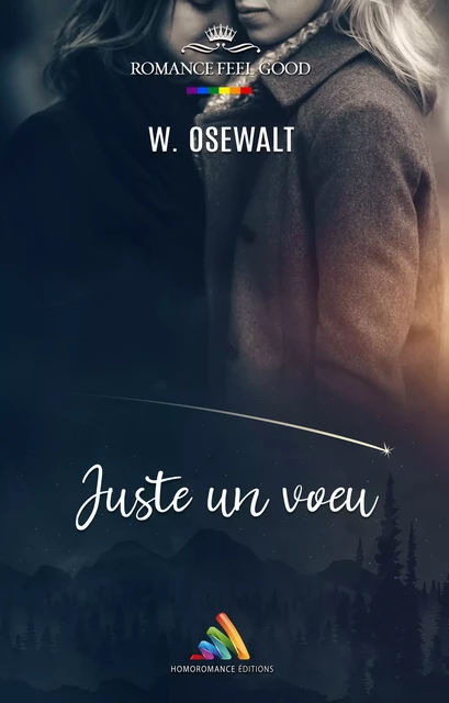 Juste un Vœu | Livre lesbien, roman lesbien - W. Osewalt - Homoromance Éditions