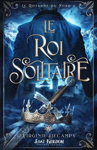 Le roi solitaire - Virginie Decamps - Lost Kingdom