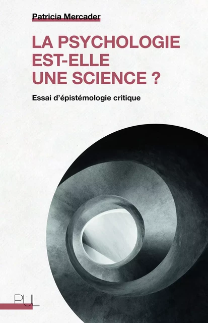 La psychologie est-elle une science ? - Patricia Mercader - Presses universitaires de Lyon