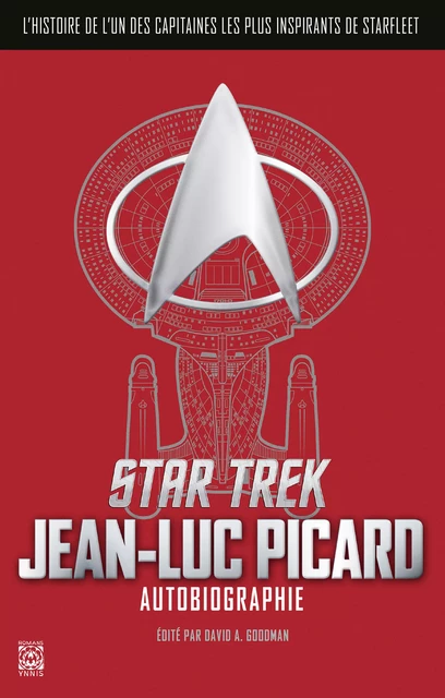 Star Trek : Autobiographie de Jean-Luc Picard - David A. Goodman - Ynnis Éditions