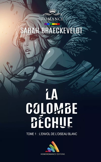 La colombe déchue - tome 1 | Livre lesbien, roman lesbien - Sarah Braeckeveldt - Homoromance Éditions